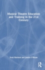 Image for Musical Theatre Education and Training in the 21st Century
