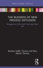 Image for The business of new process diffusion  : management of the early float glass start-ups