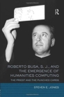 Image for Roberto Busa, S. J., and the Emergence of Humanities Computing