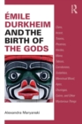 Image for âEmile Durkheim and the birth of the gods  : clans, incest, totems, phratries, hordes, mana, taboos, corroborees, sodalities, menstrual blood, apes, churingas, cairns, and other mysterious things