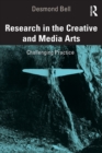 Image for Research in the creative and media arts  : challenging practice