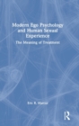 Image for Modern ego psychology and human sexual experience  : the meaning of treatment
