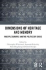 Image for Dimensions of heritage and memory  : multiple Europes and the politics of crisis
