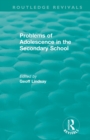 Image for Problems of Adolescence in the Secondary School