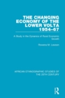 Image for The Changing Economy of the Lower Volta 1954-67