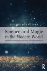Image for Science and magic in the modern world  : psychological perspectives on living with the supernatural