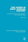 Image for The horse in West African history  : the role of the horse in the societies of pre-colonial West Africa