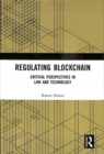 Image for Regulating blockchain  : critical perspectives in law and technology