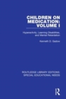 Image for Children on medicationVolume I,: Hyperactivity, learning disabilities, and mental retardation