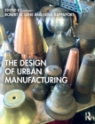Image for The Design of Urban Manufacturing