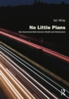 Image for No Little Plans : How Government Built America’s Wealth and Infrastructure