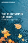 Image for The philosophy of hope  : beatitude in Spinoza