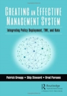 Image for Creating an effective management system  : integrating policy deployment, TWI, and Kata