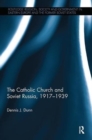 Image for The Catholic Church and Soviet Russia, 1917-39