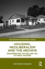 Image for Housing, Neoliberalism and the Archive