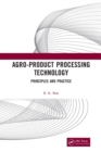 Image for Agro-product processing technology  : principles and practice