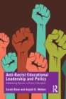 Image for Anti-racist educational leadership and policy  : addressing racism in public education
