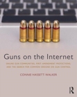 Image for Guns on the Internet  : online gun communities, First Amendment protections, and the search for common ground on gun control