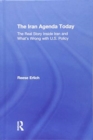 Image for The Iran agenda today  : the real story inside Iran and what&#39;s wrong with U.S. policy