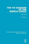 Image for The Tio Kingdom of The Middle Congo