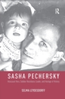 Image for Sasha Pechersky  : Holocaust hero, Sobibor resistance leader, and hostage of history