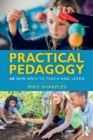 Image for Practical pedagogy  : 40 new ways to teach and learn