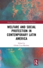 Image for Welfare and social protection in contemporary Latin America