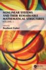 Image for Nonlinear systems and their remarkable mathematical structuresVolume I