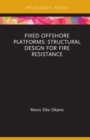 Image for Fixed offshore platforms  : structural design for fire resistance
