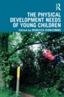 Image for The Physical Development Needs of Young Children