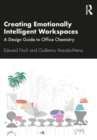 Image for Creating emotionally intelligent workspaces  : a design guide to office chemistry