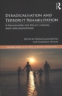 Image for Deradicalisation and terrorist rehabilitation  : a framework for policy-making and implementation