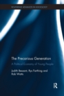 Image for The precarious generation  : a political economy of young people