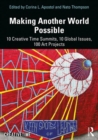 Image for Making another world possible  : 10 creative time summits, 10 global issues, 100 art projects