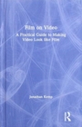 Image for Film on video  : a practical guide to making video look like film