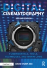 Image for Digital cinematography  : fundamentals, tools, techniques, and workflows