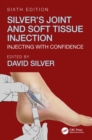 Image for Silver&#39;s Joint and soft tissue injection  : injecting with confidence