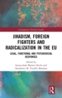 Image for Jihadism, Foreign Fighters and Radicalization in the EU