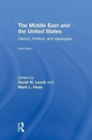 Image for The Middle East and the United States : History, Politics, and Ideologies