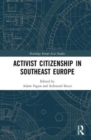 Image for Activist citizenship in Southeast Europe