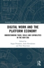 Image for Digital Work and the Platform Economy : Understanding Tasks, Skills and Capabilities in the New Era