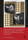Image for The Black Arts Movement and the Black Panther Party in American Visual Culture