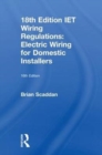 Image for IET Wiring Regulations: Electric Wiring for Domestic Installers