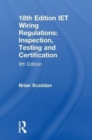 Image for IET wiring regulations  : inspection, testing and certification