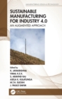 Image for Sustainable manufacturing for industry 4.0  : an augmented approach
