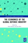 Image for The Economics of the Global Defence Industry