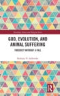 Image for God, Evolution, and Animal Suffering