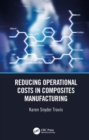 Image for Reducing Operational Costs in Composites Manufacturing