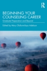 Image for Beginning your counseling career  : graduate preparation and beyond