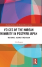 Image for Voices of the Korean minority in postwar Japan  : histories against the grain